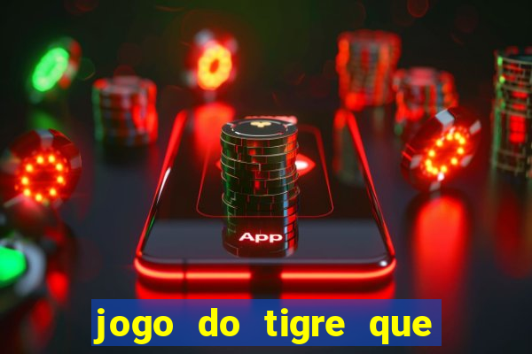 jogo do tigre que da bonus